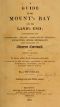 [Gutenberg 48116] • A Guide to the Mount's Bay and the Land's End / Comprehending the topography, botany, agriculture, fisheries, antiquities, mining, mineralogy and geology of West Cornwall